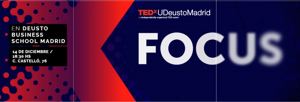 TEDxUDeustoMadrid: Focus