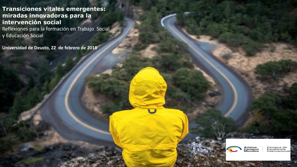 Workshop Transiciones vitales emergentes: miradas innovadoras para la intervención social. Reflexiones para la formación en Trabajo Social y Educación Social Workshop Transiciones vitales emergentes: miradas innovadoras para la intervención social. Reflexiones para la formación en Trabajo Social y Educación Social