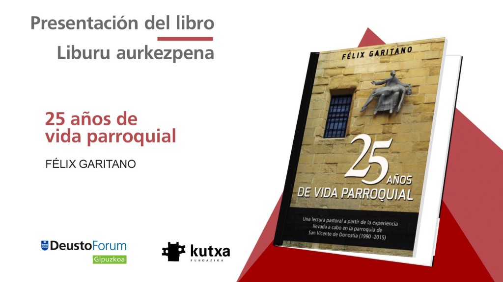 Presentación del libro: “25 años de vida parroquial” de Félix Garitano Presentación del libro: “25 años de vida parroquial” de Félix Garitano