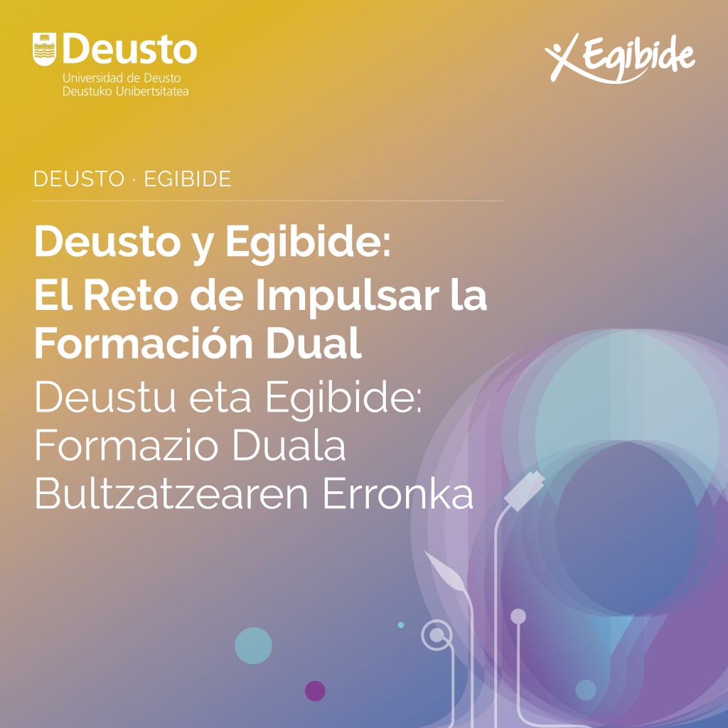 Deusto y Egibide: El reto de impulsar la formación dual