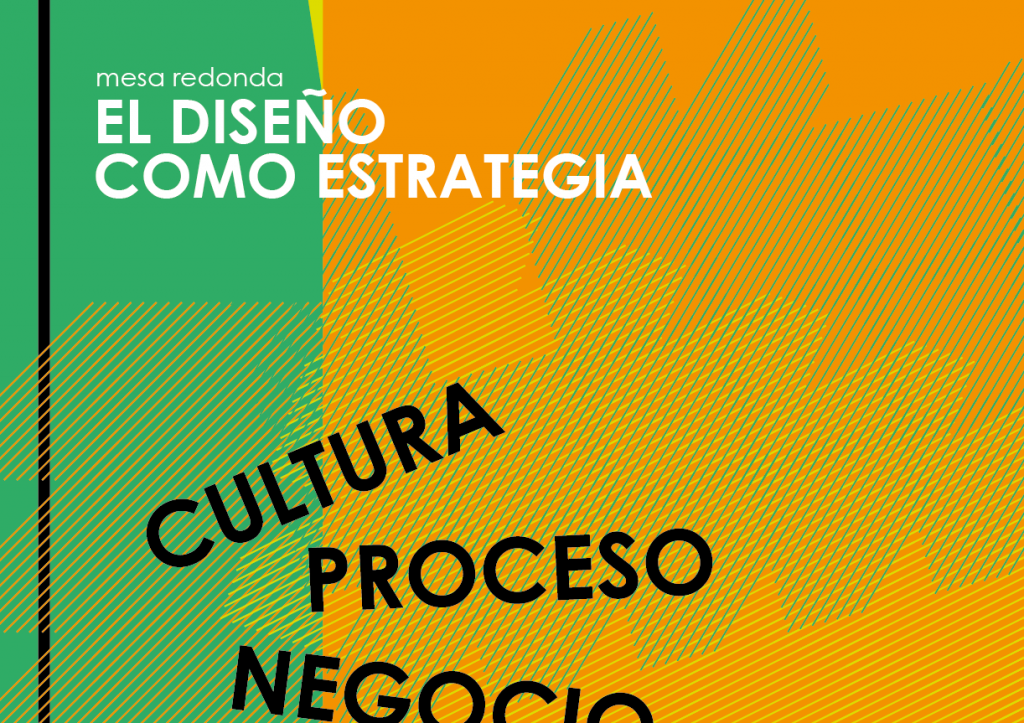 Mesa redonda: El diseño como estrategia Mesa redonda: El diseño como estrategia