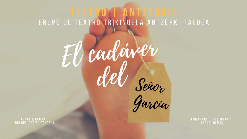 Muestra anual de teatro universitario: “El cadáver del Señor García” Muestra anual de teatro universitario: “El cadáver del Señor García”