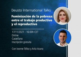 Deusto International Talk - Feminización de la pobreza: entre el trabajo productivo y el reproductivo