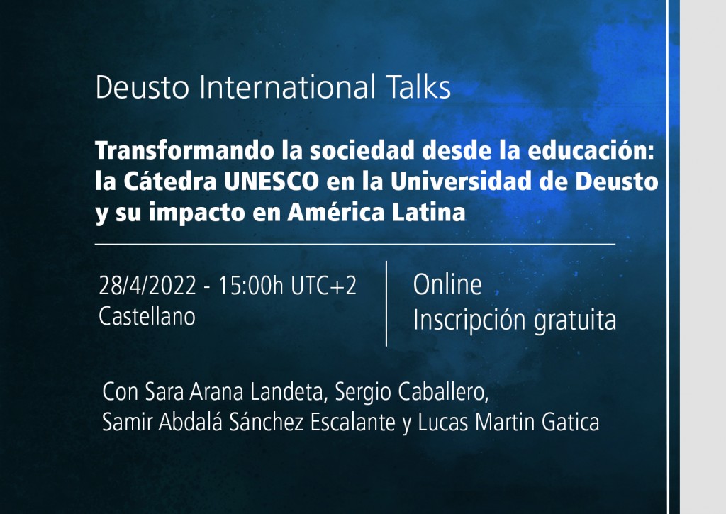 Deusto International Talk - Transformando la sociedad desde la educación: la Cátedra UNESCO en la Universidad de Deusto y su impacto en América Latina