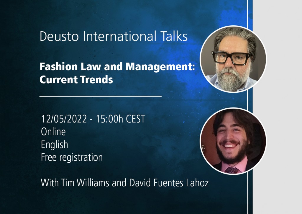 Deusto International Talk - Fashion Law and Management: Current Trends Deusto International Talk - Fashion Law and Management: Current Trends