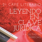 2º Café Literario de Leyendo en Clave Jurídica