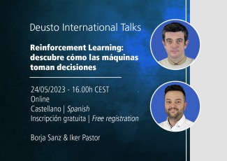 Deusto International Talk | Reinforcement Learning: Discover how machines make intelligent decisions