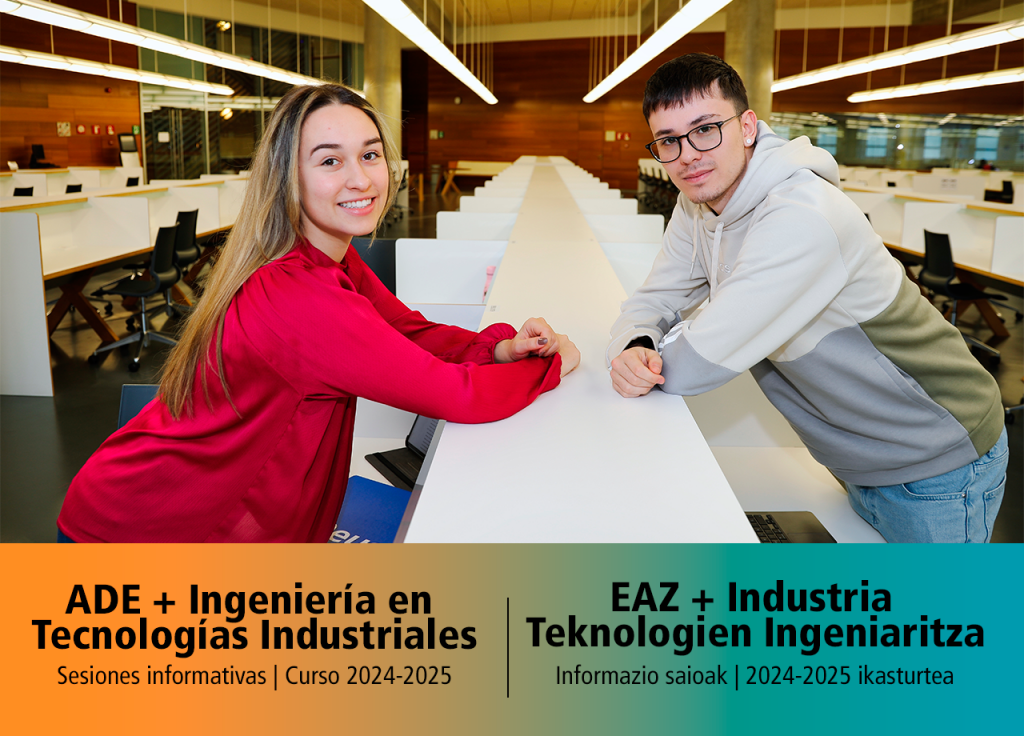 Sesiones informativas 2024/25 – ADE + Ingeniería en Tecnologías Industriales (Bilbao) Sesiones informativas 2024/25 – ADE + Ingeniería en Tecnologías Industriales (Bilbao)