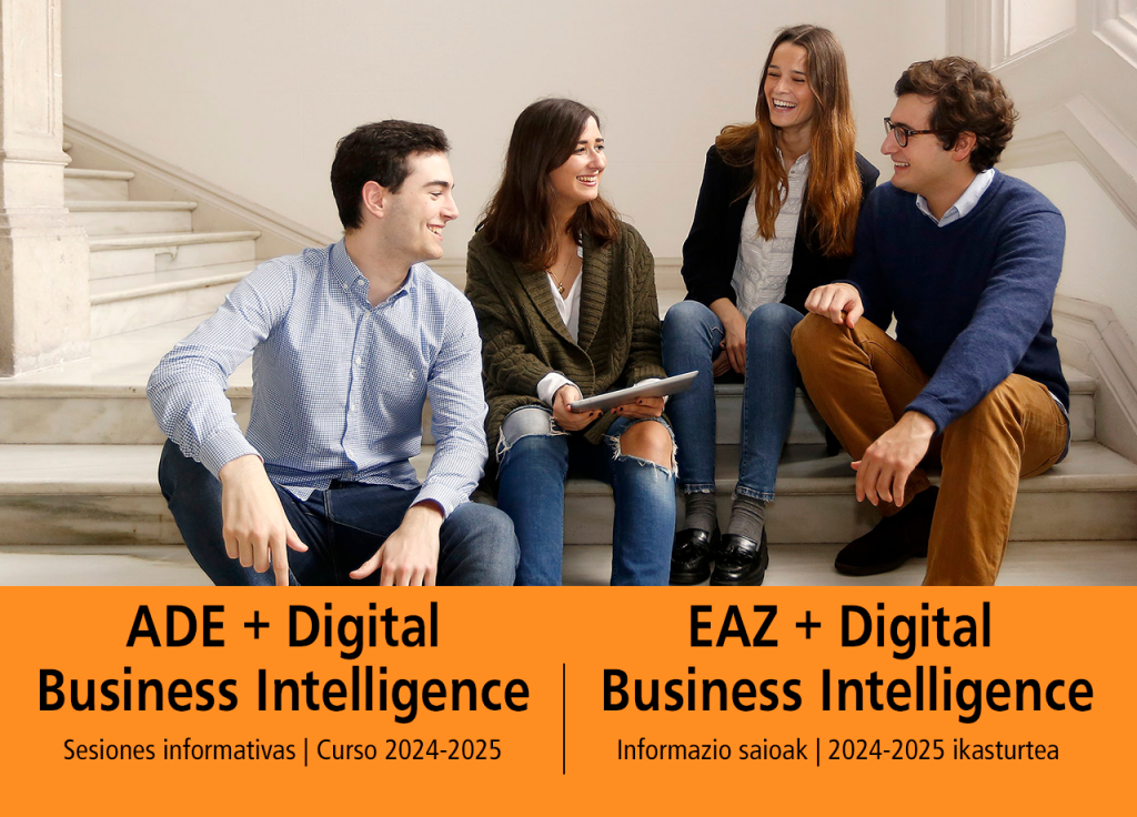 Sesiones informativas 2024/25 - ADE + Digital Business Intelligence (Deusto Business Analytics Programme) (San Sebastián) Sesiones informativas 2024/25 - ADE + Digital Business Intelligence (Deusto Business Analytics Programme) (San Sebastián)