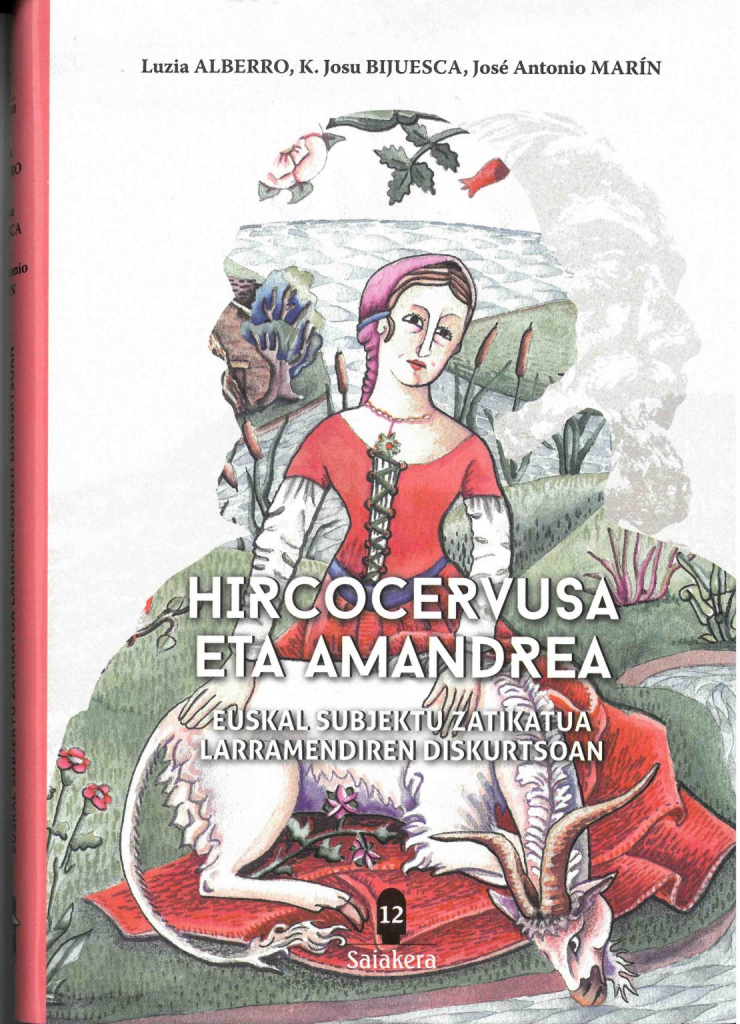El hircocervo y la matrona: El sujeto vasco fragmentado en el discurso de Larramendi El hircocervo y la matrona: El sujeto vasco fragmentado en el discurso de Larramendi