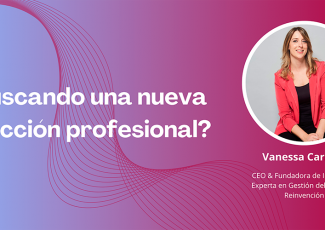 Charla con Vanessa Carrero: ¿Buscando una nueva dirección profesional?