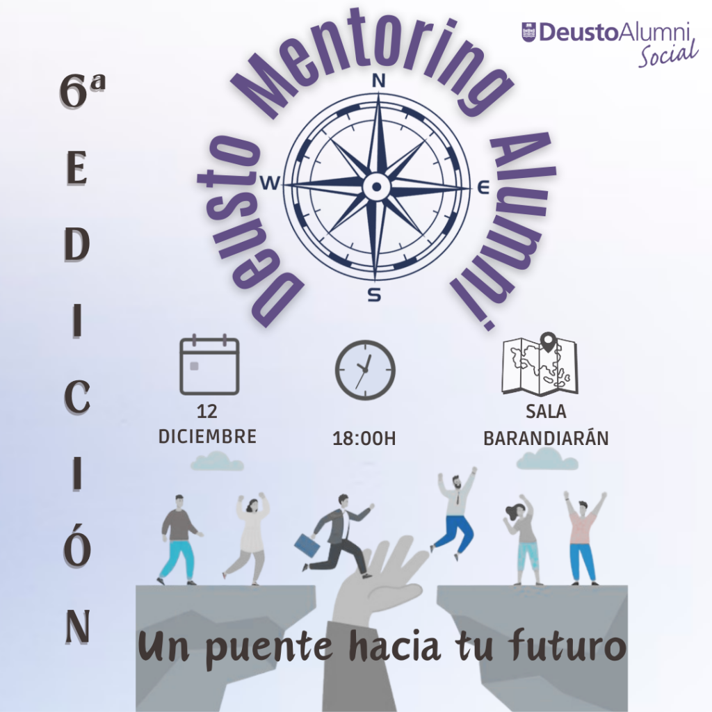 6ª Edición Deusto Mentoring Alumni. UN PUENTE HACIA TU FUTURO 6ª Edición Deusto Mentoring Alumni. UN PUENTE HACIA TU FUTURO