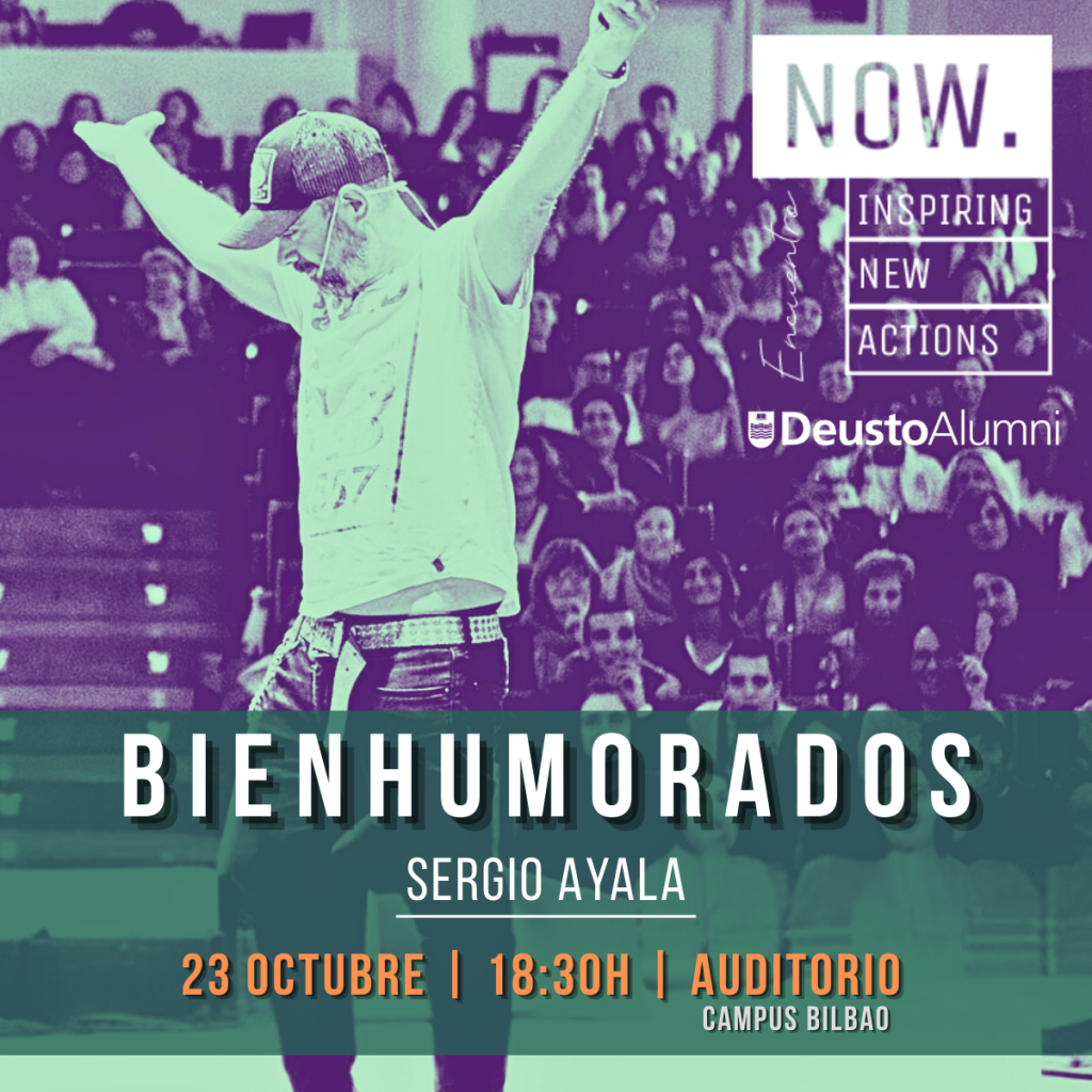 Deusto Alumni NOW Bilbao | Bienhumorados, con Sergio Ayala Deusto Alumni NOW Bilbao | Bienhumorados, con Sergio Ayala