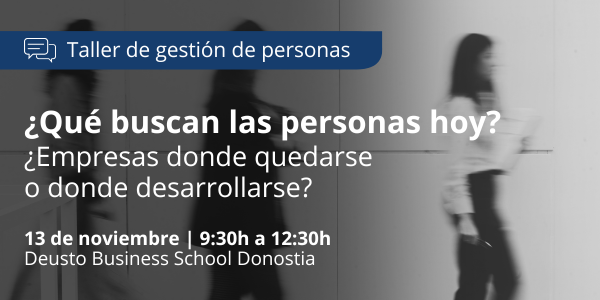 Taller de Gestión de Personas: ¿Qué buscan las personas hoy? Taller de Gestión de Personas: ¿Qué buscan las personas hoy?